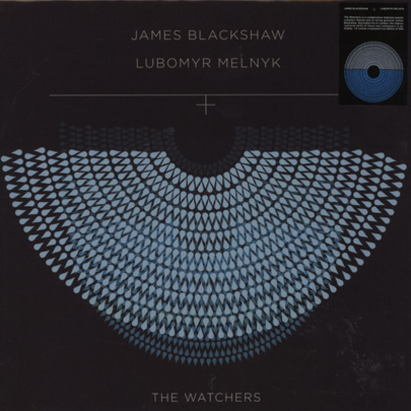 James Blackshaw + Lubomyr Melnyk – The Watchers James Blackshaw + Lubomyr Melnyk – The Watchers