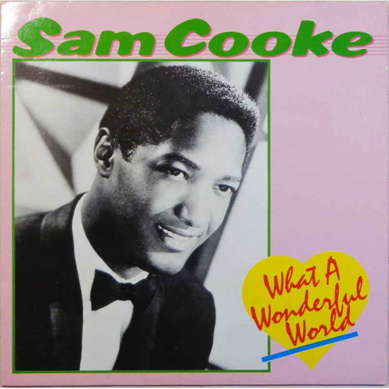 Sam Cooke – What A Wonderful World Sam Cooke – What A Wonderful World