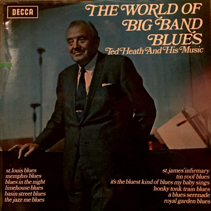 Ted Heath & His Music - The world of big band blues Ted Heath & His Music - The world of big band blues